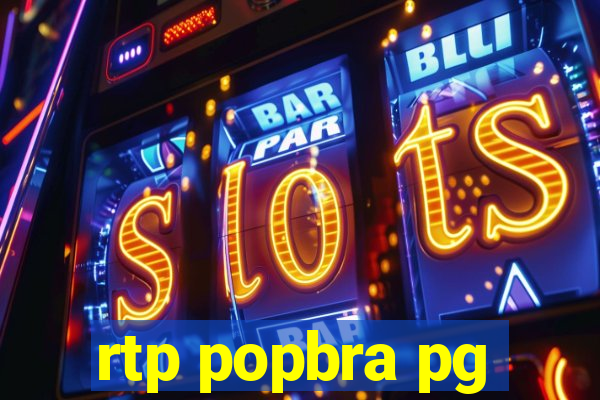 rtp popbra pg
